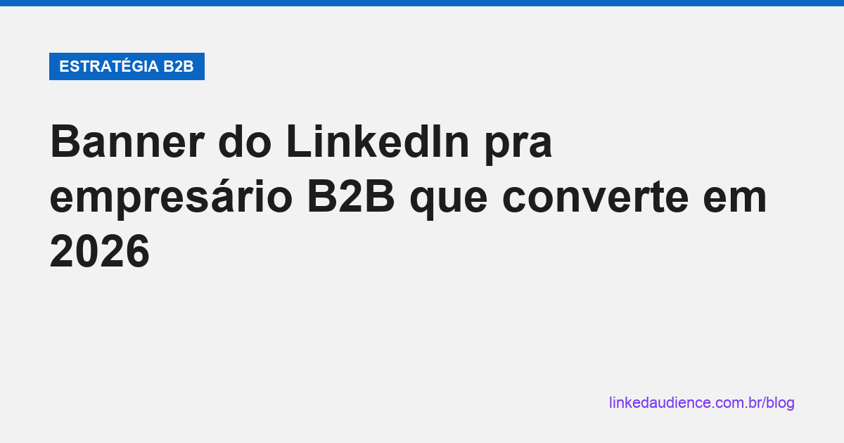 Banner do LinkedIn pra empresário B2B