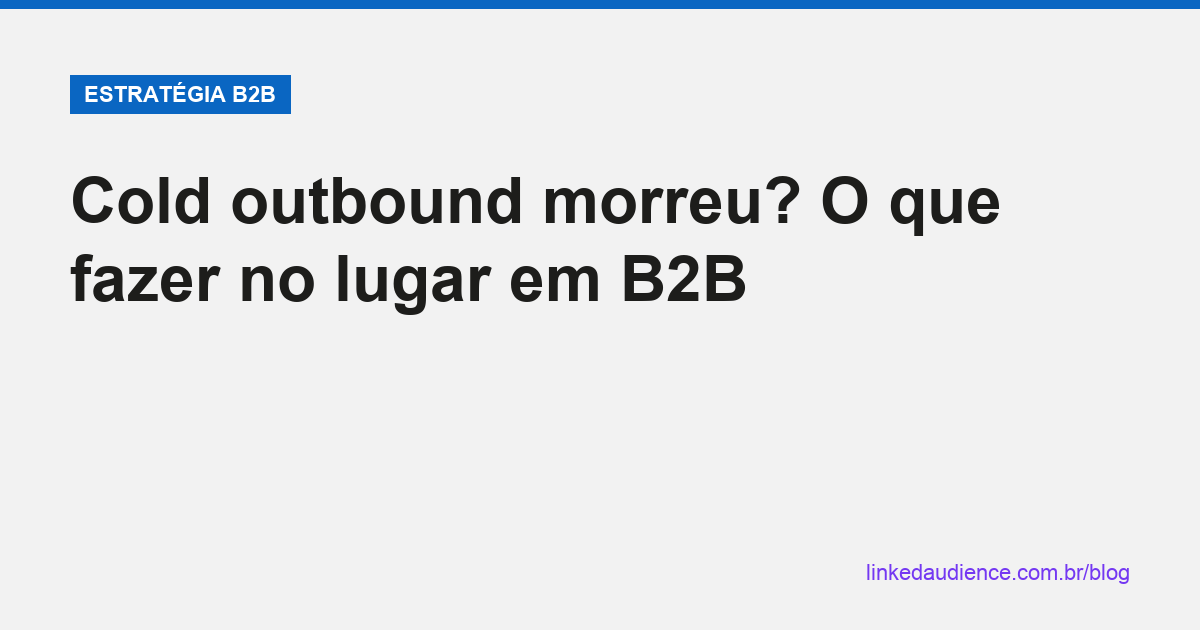 Cold outbound morreu o que fazer