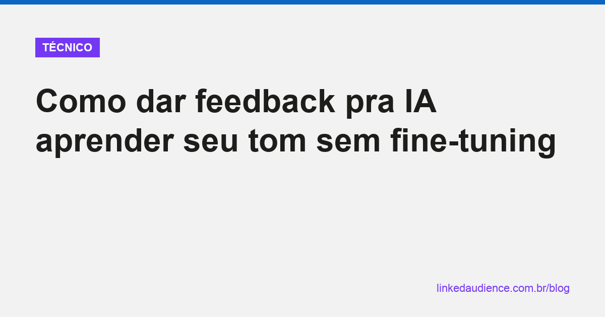 Feedback pra IA aprender tom sem fine-tuning