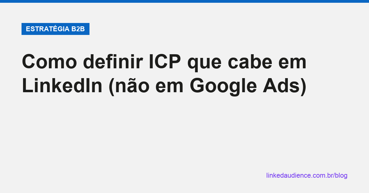 ICP que cabe em LinkedIn