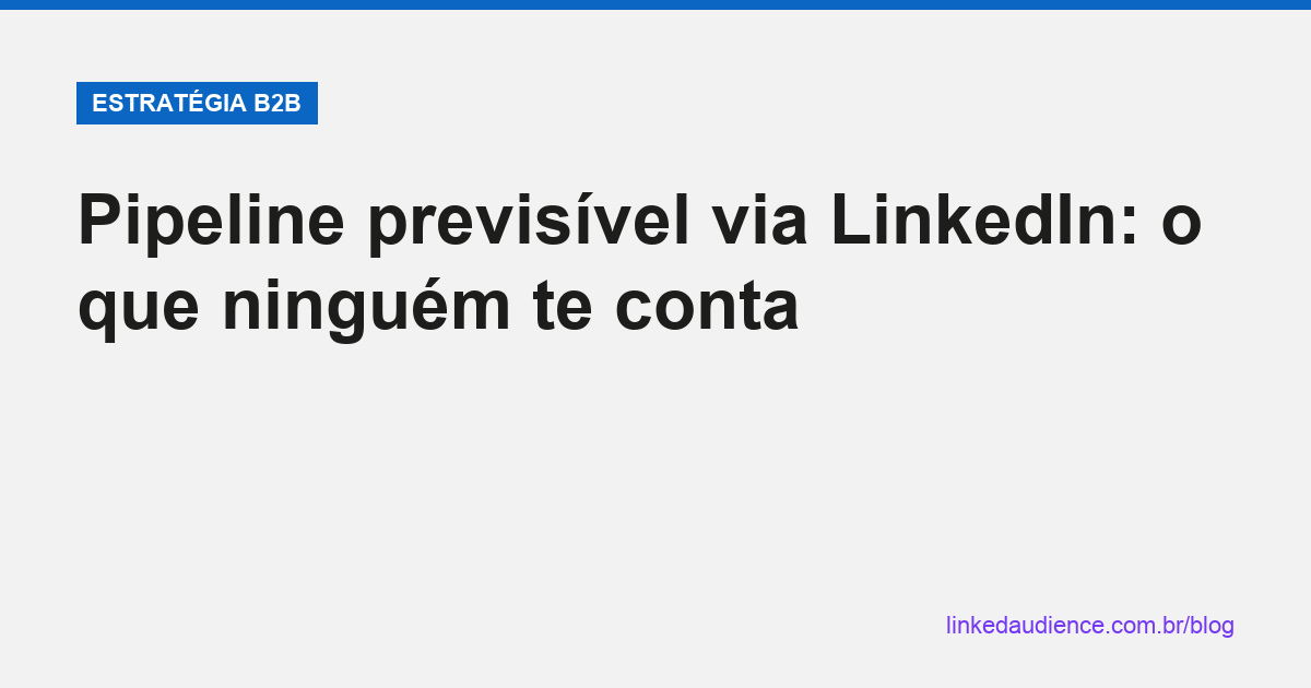 Pipeline previsível via LinkedIn